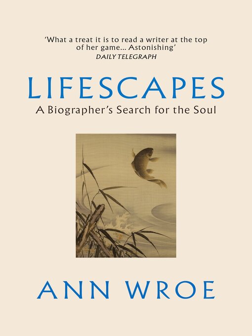 Title details for Lifescapes by Ann Wroe - Available